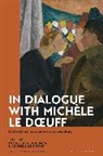 Pamela Sue Anderson, Michele Le Doeuff, Pamela Sue Anderson, Michele Le Doeuff - In Dialogue with Michele Le Doeuff