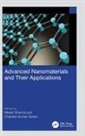 Bikash Sarkar Sharma, Chandan Kumar Sarkar, Sarkar Chandan Kumar, Bikash Sharma - Advanced Nanomaterials and Their Applications