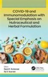 Raj K. Keservani, Rajesh K. Kesharwani - COVID-19 and Immunomodulation with Special Emphasis on Nutraceutical and Herbal Formulation