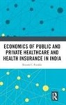 Brijesh C. Purohit, Purohit Brijesh C. - Economics of Public and Private Healthcare and Health Insurance in