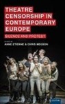 Anne Megson Etienne, Anne Etienne, Chris Megson - Theatre Censorship in Contemporary Europe