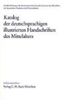 Kristina Freienhagen-Baumgardt, Pia Rudolph, Nicola Zotz, Nicola Zotz u a - Katalog der deutschsprachigen illustrierten Handschriften des Mittelalters: Katalog der deutschsprachigen illustrierten Handschriften des Mittelalters Band 10, Lfg. 1/2