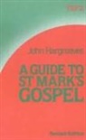 John Hargreaves - A Guide to St.Mark's Gospel