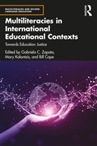 Gabriela C. Kalantzis Zapata, Bill Cope, Cope Bill, Mary Kalantzis, Kalantzis Mary, Gabriela C. Zapata - Multiliteracies in International Educational Contexts