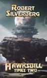 Robert Silverberg - Hawksbill Times Two