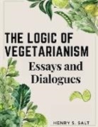 Henry S. Salt - The Logic of Vegetarianism