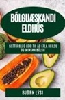 Björn Lýsi - BólguÆskandi Eldhús