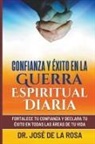 Jose de la Rosa - Confianza y Exito En La Guerra EsPIRITUAL dIARIA