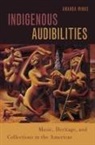 Minks, Minks, Amanda Minks, Amanda (Associate Professor of Anthropology Minks, Minks Amanda - Indigenous Audibilities