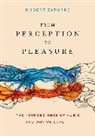 Zatorre, Robert Zatorre, Robert (Professor Zatorre, Robert J. Zatorre - From Perception to Pleasure