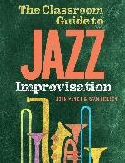 Mcneil, John McNeil, John (Professor Emeritus Mcneil, McNeil John, Ryan Nielsen - Classroom Guide to Jazz Improvisation