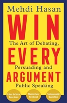 Mehdi Hasan - Win Every Argument