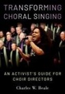 Beale, Charles W. Beale, Charles W. (Artistic Director Beale - Transforming Choral Singing