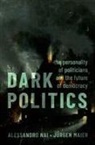 Jürgen Maier, Nai, Alessandro Nai, Alessandro (Professor of Political Communicat Nai, Alessandro/ Maier Nai, NAI ALESSANDRO - Dark Politics