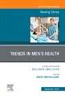 Brent Macwilliams - Trends in Men's Health, An Issue of Nursing Clinics: Volume 58-4