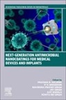 Ajit Khosla, Ajit (Faculty of Mechanical Engineering Khosla, Khosla Ajit, Kshitij RB Singh, P V Mohanan, P. V. Mohanan... - Next-Generation Antimicrobial Nanocoatings for Medical Devices and Implants
