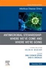 Emily Sydnor Spivak, Sage B Greenlee, Sage B. Greenlee, Sage B. Greenlee, Emily Sydnor Spivak - Antimicrobial Stewardship: Where We've Come and Where We're Going, An Issue of Infectious Disease Clinics of North America: Volume 37-4
