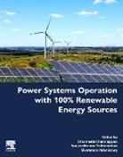 Sharmeela Chenniappan, Sanjeevikumar Padmanaban, Sivaraman Palanisamy, Padmanaban Sanjeevikumar, C. Sharmeela - Power Systems Operation with 100% Renewable Energy Sources