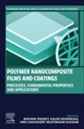 Kalim Deshmukh, Kalim (Senior Researcher Deshmukh, Chaudhery Mustansar Hussain, Chaudhery Mustansar (Department of Chemistry and Environmental Sciences Hussain, Chaudhery Mustansar Hussain, Mayank Pandey... - Polymer Nanocomposite Films and Coatings