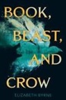 Elizabeth Byrne - Book, Beast, and Crow
