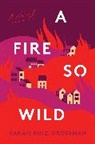 Sarah Ruiz-Grossman - A Fire So Wild