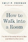 Emily P Freeman, Emily P. Freeman - How to Walk into a Room