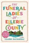 Claire Swinarski - The Funeral Ladies of Ellerie County