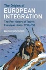 Mathieu Segers, Mathieu (Maastricht University) Segers, Segers Mathieu - Origins of European Integration