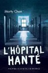 Marty Chan - L'Hôpital Hanté