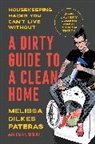 Melissa Dilkes Pateras, Carla Sosenko - A Dirty Guide to a Clean Home