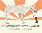 Gael Abary, Amy Novesky - If You Want to Ride a Horse