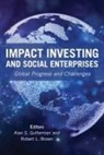 Robert L. Brown, Alan S. Gutterman - Impact Investing and Social Enterprises