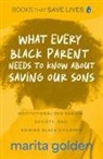 Marita Golden - What Every Black Parent Needs to Know About Saving Our Sons