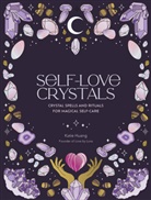 Katie Huang, Claire Titnus, Marie-Noël Dumont - Self-Love Crystals