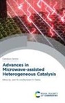 Jianli (West-Virginia University Hu, Prof. Jianli (West-Virginia University Hu, Jianli Hu, Jianli (West-Virginia University Hu, Benjaram M Reddy, Benjaram M (BITS Pilani Reddy... - Advances in Microwave-Assisted Heterogeneous Catalysis