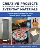 Instructables.com, Noah Weinstein - Creative Projects Using Everyday Materials