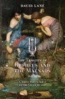 David Lane - The Tragedy of Orpheus and the Maenads (and A Young Poet's Elegy to the Court of God)