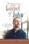 Randy L. James - Reflections on the Gospel of John