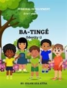 Sylvie Aya Attia - BA-TINGÉ (Identity 1) / 5 to 7 years