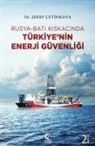 Seref Cetinkaya - Rusya - Bati Kiskacinda Türkiyenin Enerji Güvenligi