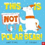 Barry Timms,  Timms Barry, Ged Adamson,  Adamson Ged - This Is Not a Polar Bear!
