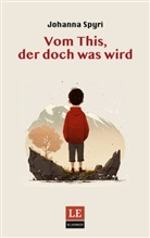 Johanna Spyri, Matthias Schwarze - Vom This, der doch was wird
