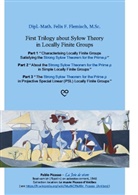 Dipl. -Math. Felix F. Flemisch, Dipl.-Math. Felix F. Flemisch, Felix F. Flemisch - First Trilogy about Sylow Theory in Locally Finite Groups