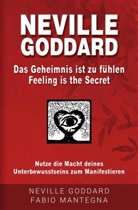 Neville Goddard, Fabio Mantegna, Joseph Murphy - Neville Goddard - Das Geheimnis ist zu fühlen (Feeling is the Secret)