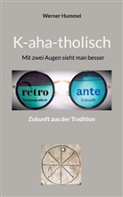 Werner Hummel - K-aha-tholisch