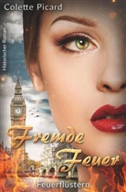 Colette Picard - Fremde Feuer: Feuerflüstern