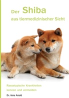 Anne Arnold - Der Shiba aus tiermedizinischer Sicht