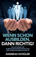 Andreas Schüler - Wenn schon ausbilden, dann richtig!