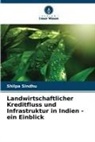 Shilpa Sindhu - Landwirtschaftlicher Kreditfluss und Infrastruktur in Indien - ein Einblick