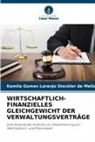 Kamila Gomes Laranjo Stockler de Mello - WIRTSCHAFTLICH-FINANZIELLES GLEICHGEWICHT DER VERWALTUNGSVERTRÄGE
